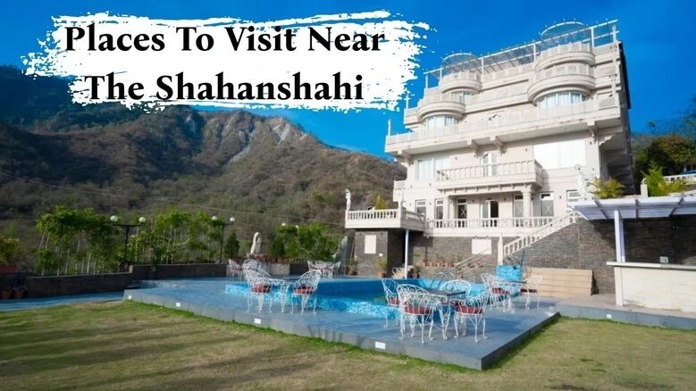 places-to-visit-near-the-shahanshahi